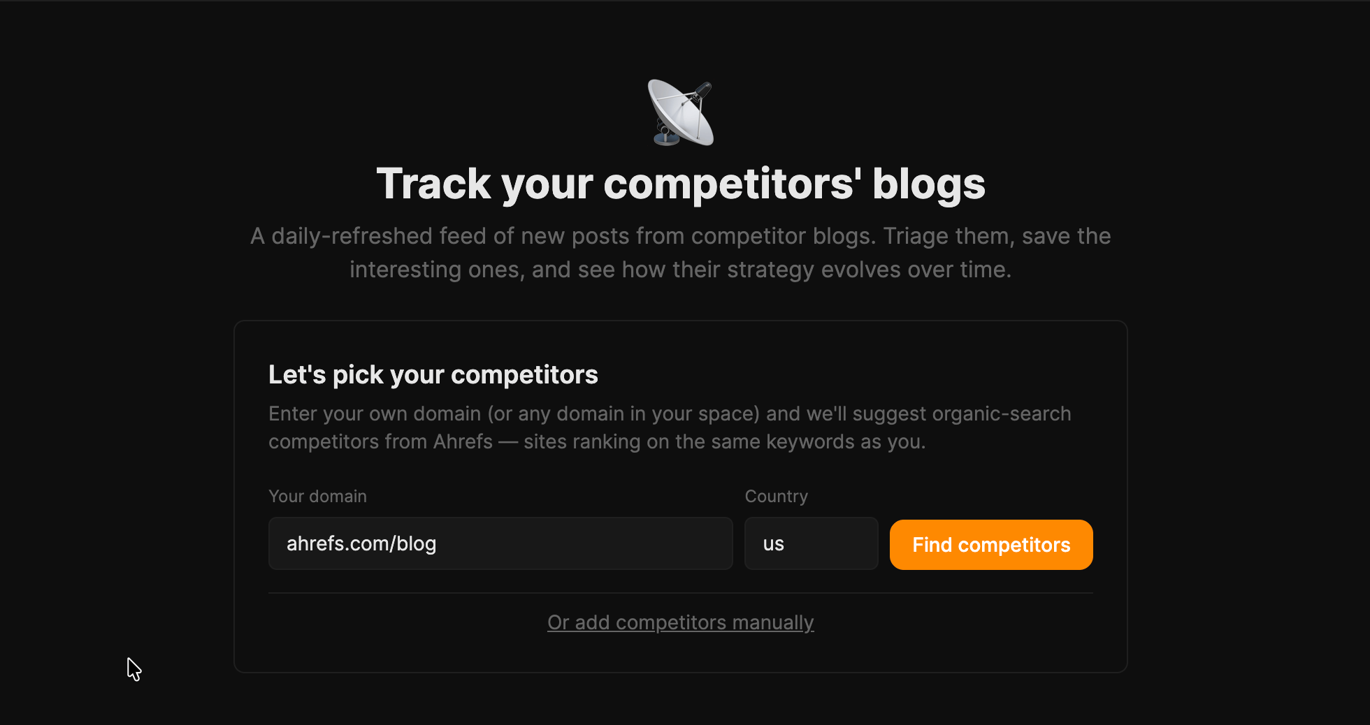 Página web en modo oscuro con el título "Track your competitors' blogs." Abajo, un formulario para introducir un dominio "ahrefs.com/blog" y país "us" para "Find competitors" o "add manually."