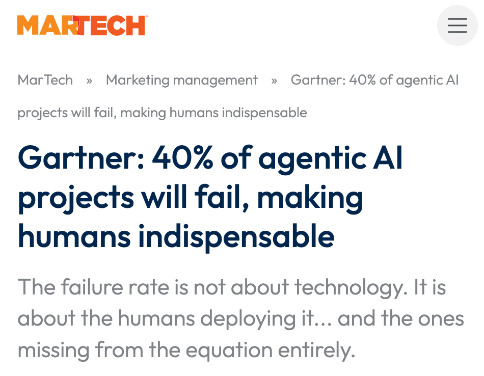Titular de un artículo de MarTech que dice "Gartner: el 40 % de los proyectos de IA de agentes fracasarán, lo que hace que los humanos sean indispensables"