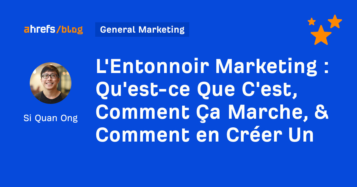 L'Entonnoir Marketing : Qu'est-ce Que C'est, Comment Ça Marche, & Comment  en Créer Un