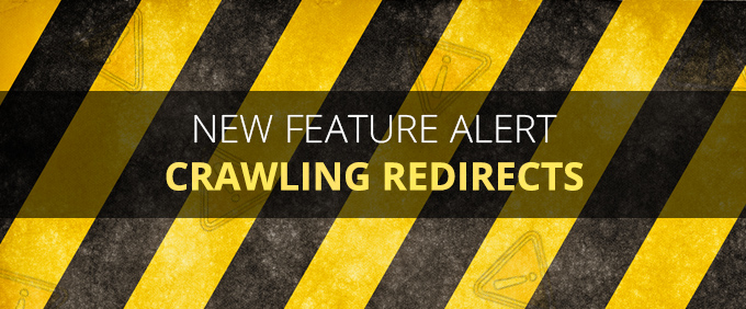 [New Feature Alert] We Just Started Tracking Redirect Chains