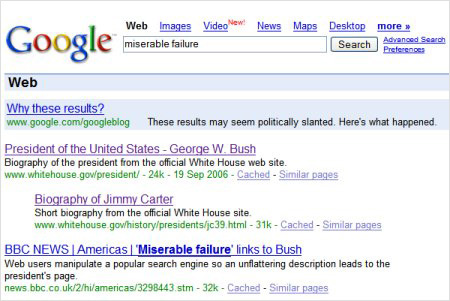 This 'Google Bomb' successfully ranked George Bush for "miserable failure" for over 3 years