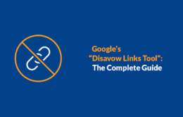 Google’s “Disavow Links Tool”: The Complete Guide