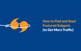 How to Find and Steal Featured Snippets (to Get More Search Traffic)
