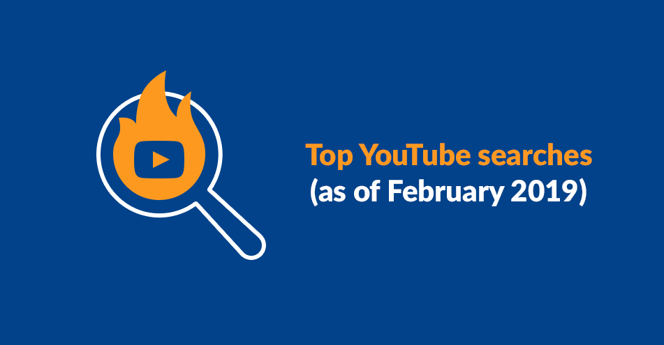 Top YouTube Searches (as Of February 2019)