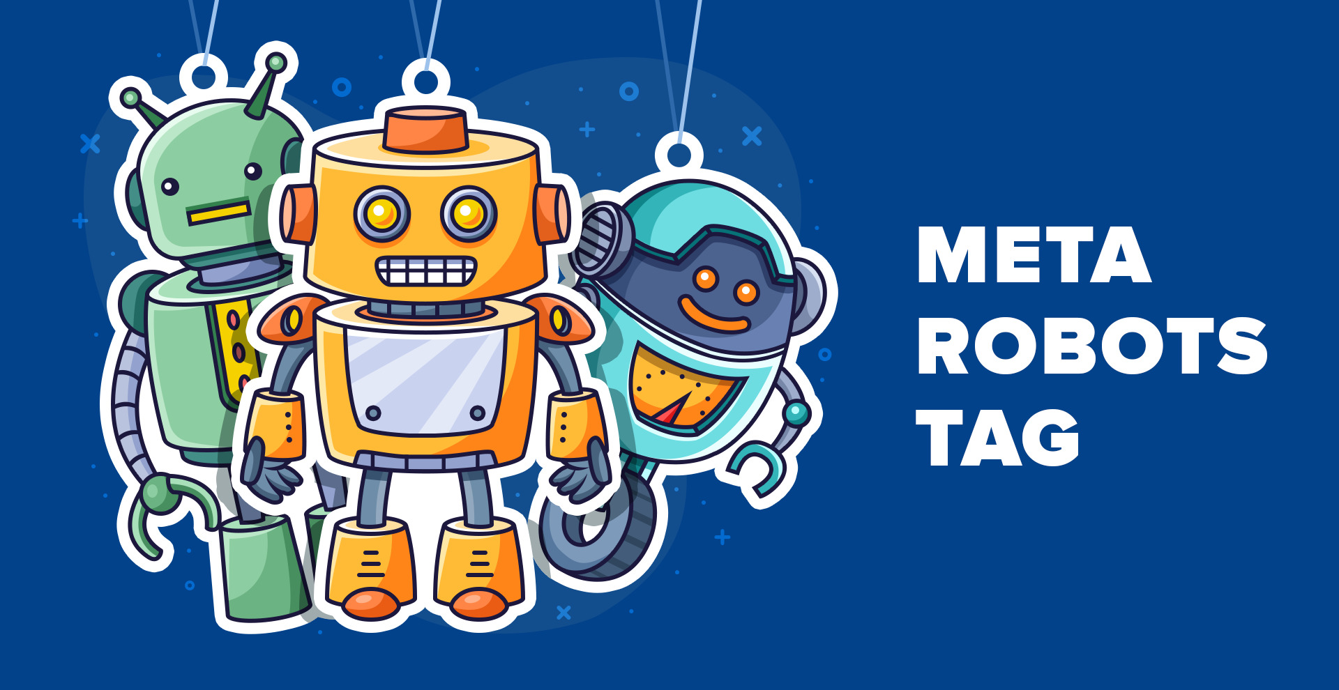 Robots Tag & X-Robots-Tag: Everything You Need to Know