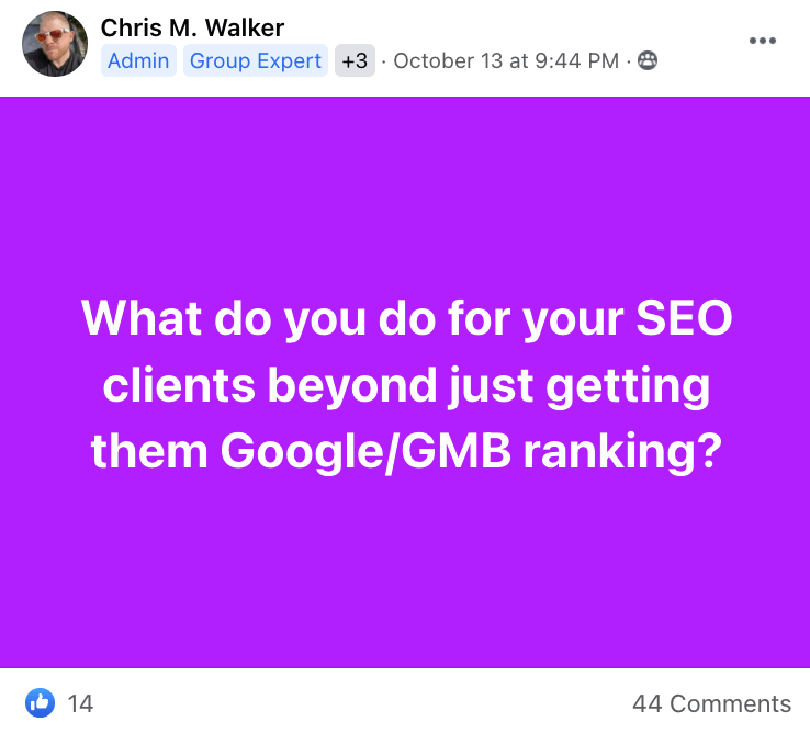 Chris' FB post asking SEOs what else they do for their clients besides getting them their desired ranking on Google