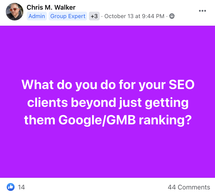 Chris的FB帖子询问SEO除了让他们在Google上获得所需的排名外，他们还为客户做了什么