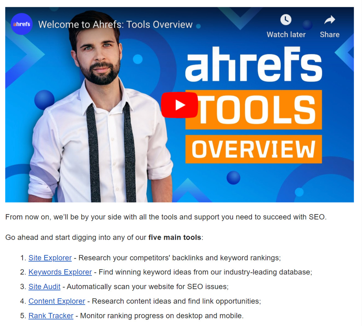 Ahrefs' "welcome" email with introductory video and list of our 5 main tools, each linked to more resources 
