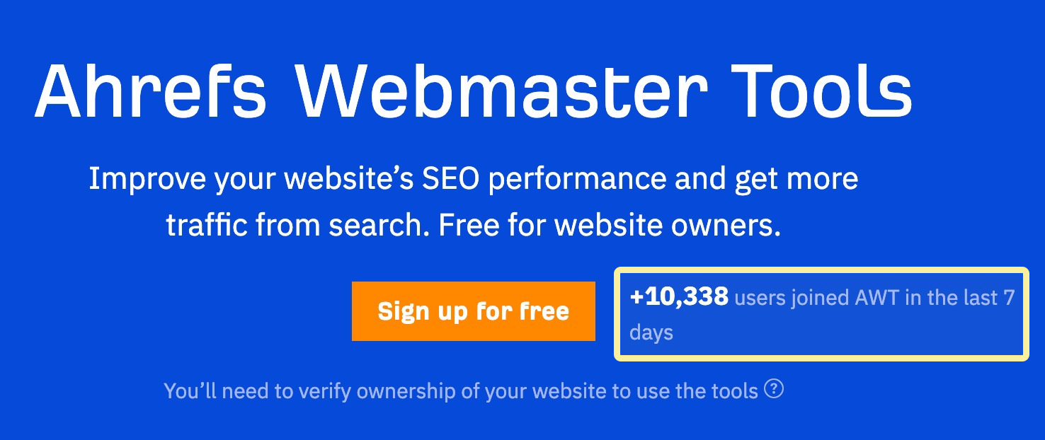 Ahrefs Webmaster Tools sign-ups in the past seven days.