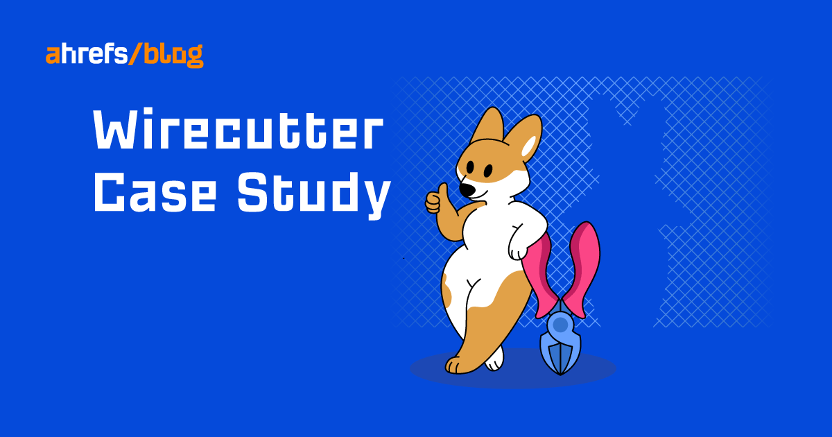 Wirecutter SEO Case Study: 5 Ways to Win at Affiliate Marketing