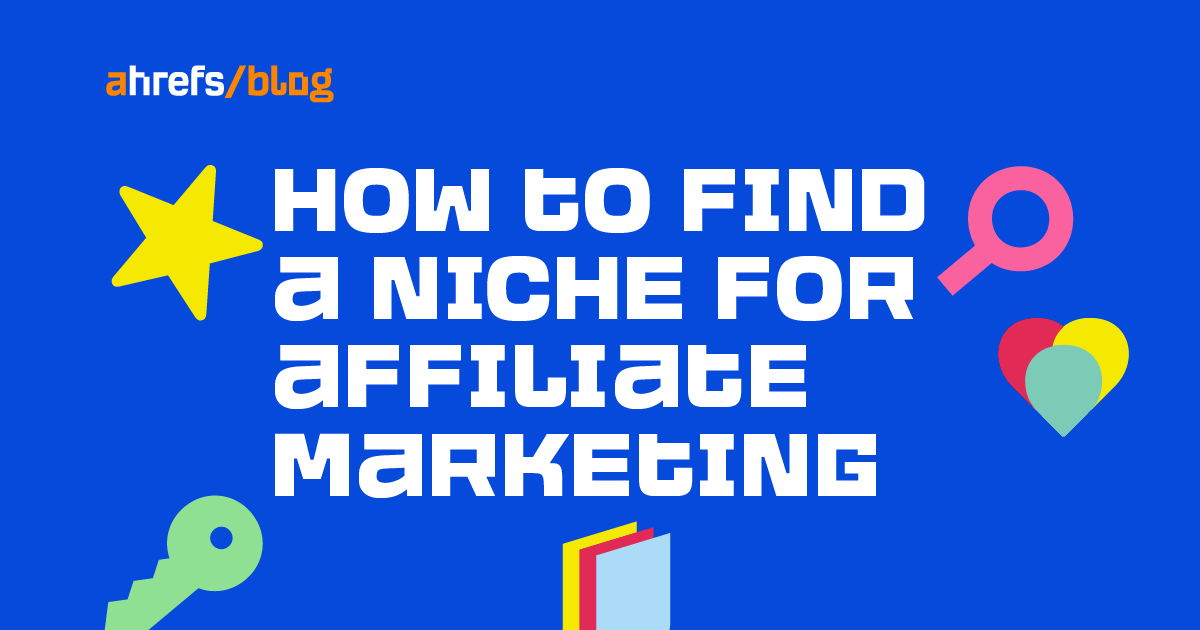3 Ways to Find a Great Affiliate Niche (With Examples)