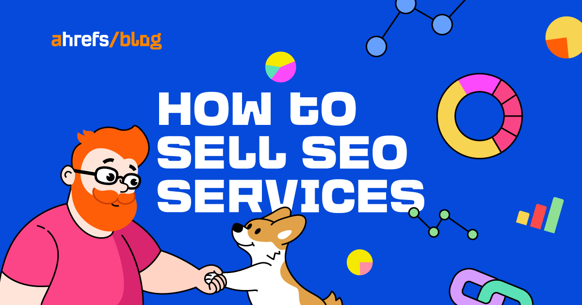 How to Sell SEO: Improve Your Pitch to Close More Sales