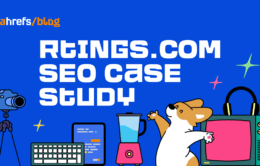 How RTINGS.com Dominates Product Niches (SEO Case Study) How RTINGS.com Dominates Product Niches (SEO Case Study)