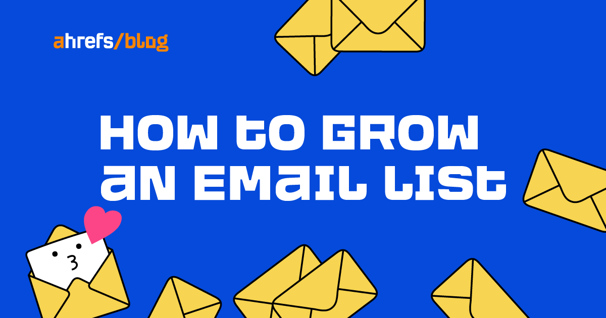 8 Easy (But Effective) Ways to Grow Your Email List