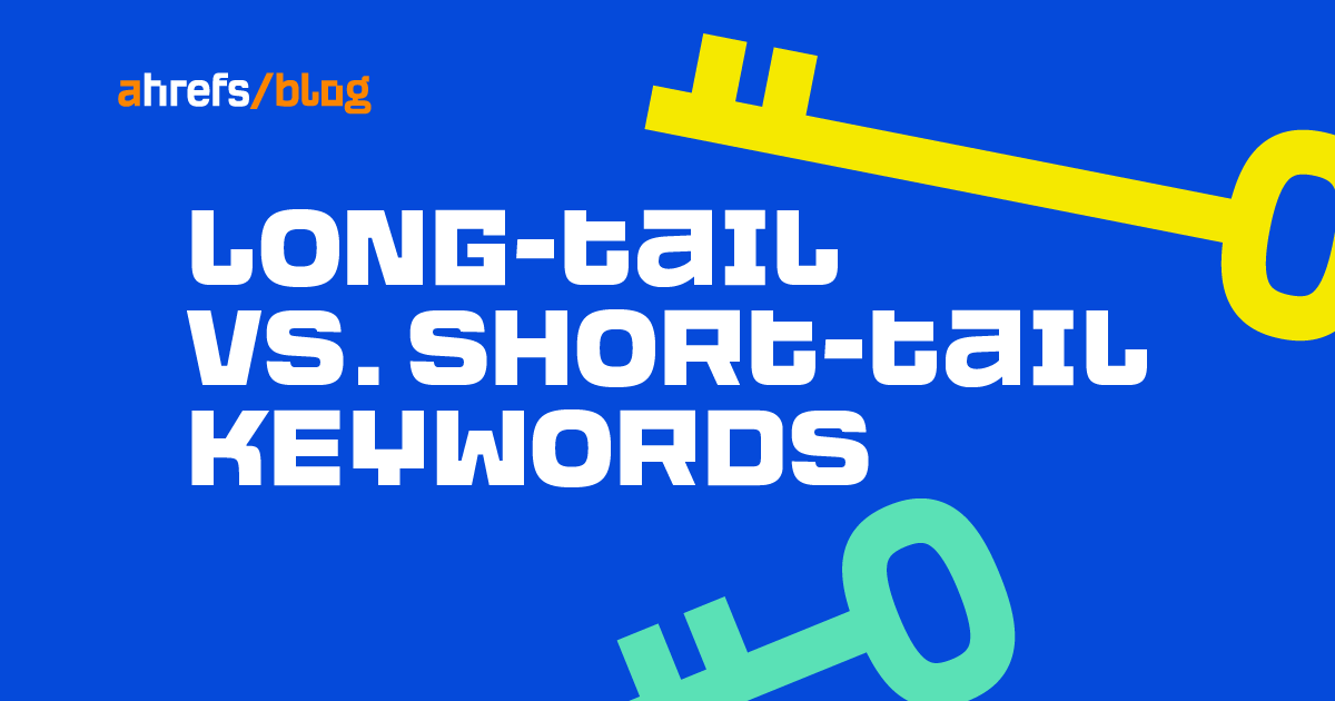 Long-tail vs. Short-tail Keywords: What’s the Difference?