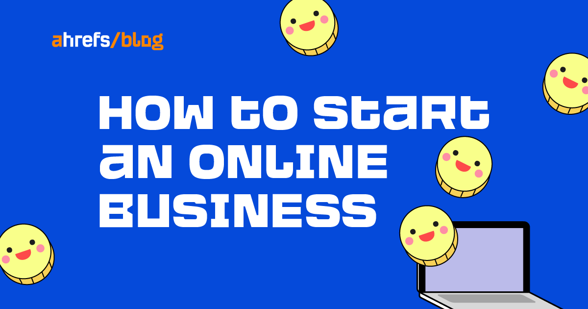 Here’s How to Start an Online Business (9 Steps to Success)