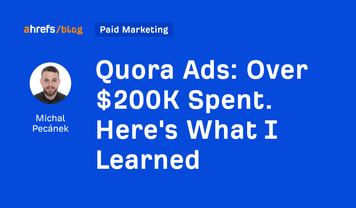 Quora Ads: Over $200K Spent. Here’s What I Learned