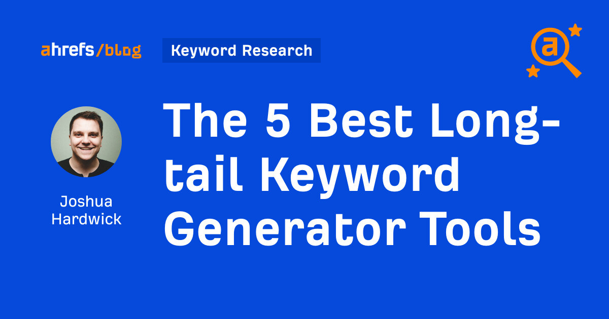 The 5 Best Long tail Keyword Generator Tools
