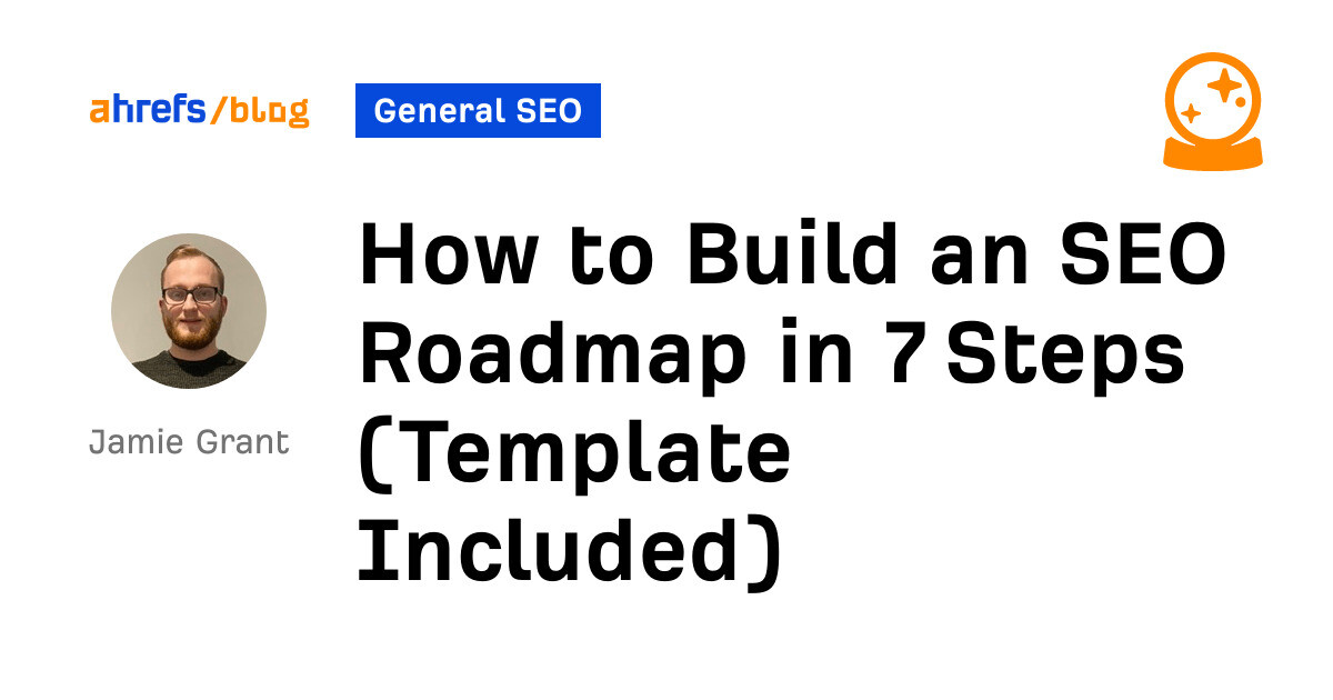 How to Build an SEO Roadmap in 7 Steps (Template Included)