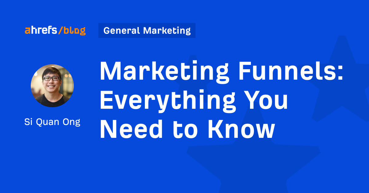 Marketing Funnels: Everything You Need to Know