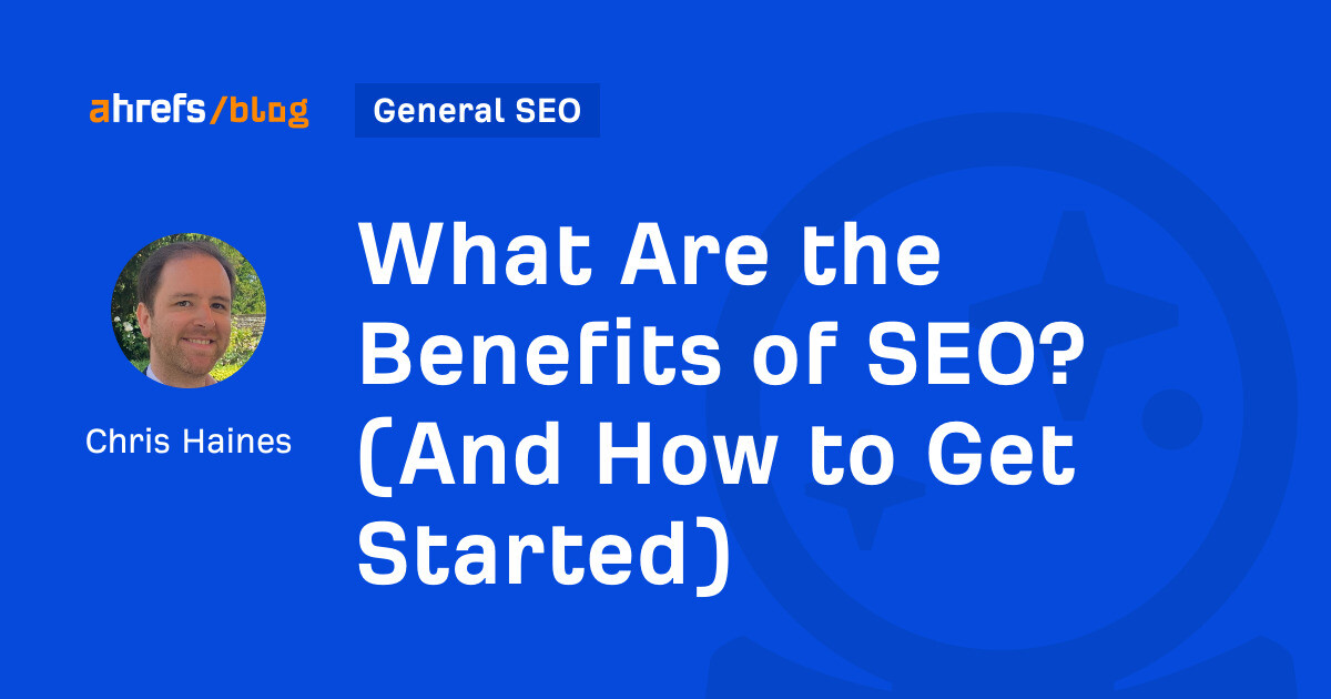 What Are the Benefits of SEO? (And How to Get Started)