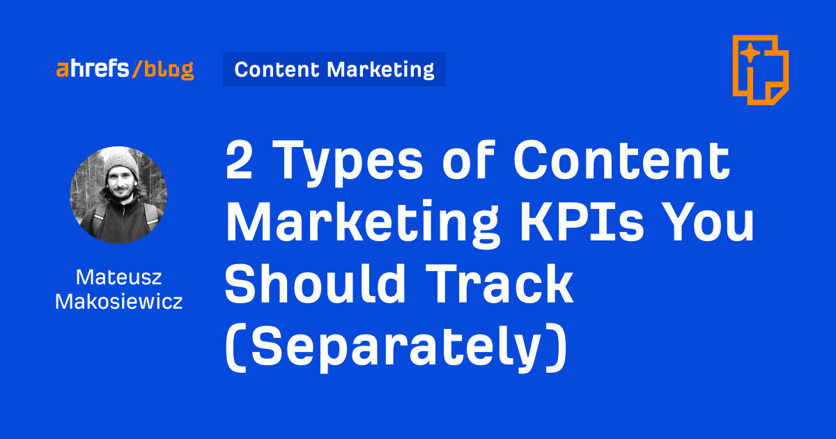 2 Sorts of Content material Advertising and marketing KPIs You Ought to Monitor (Individually)