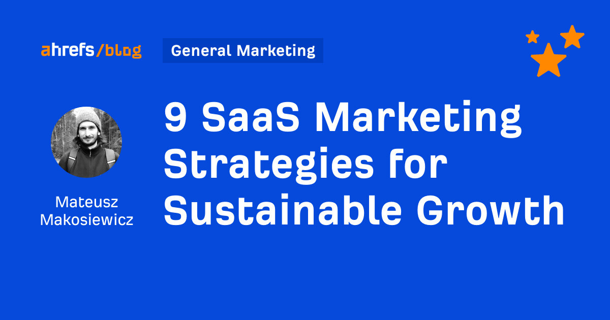 9 SaaS Advertising and marketing Methods for Sustainable Progress