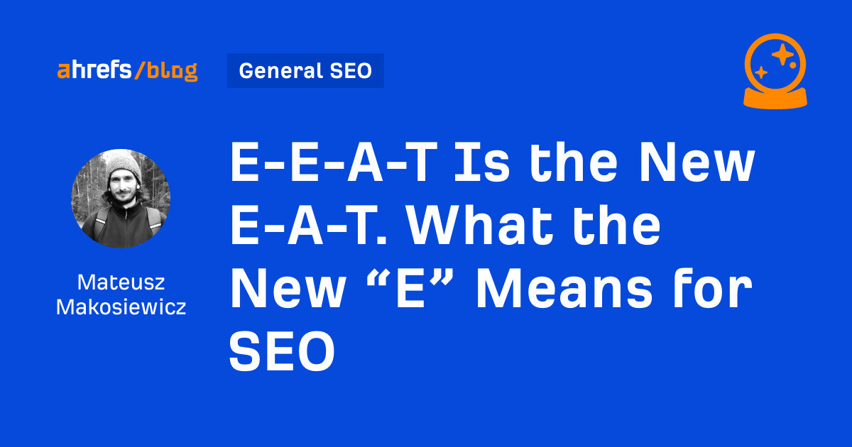 EEAT – есть новое.  Что означает новая буква «Е» для SEO