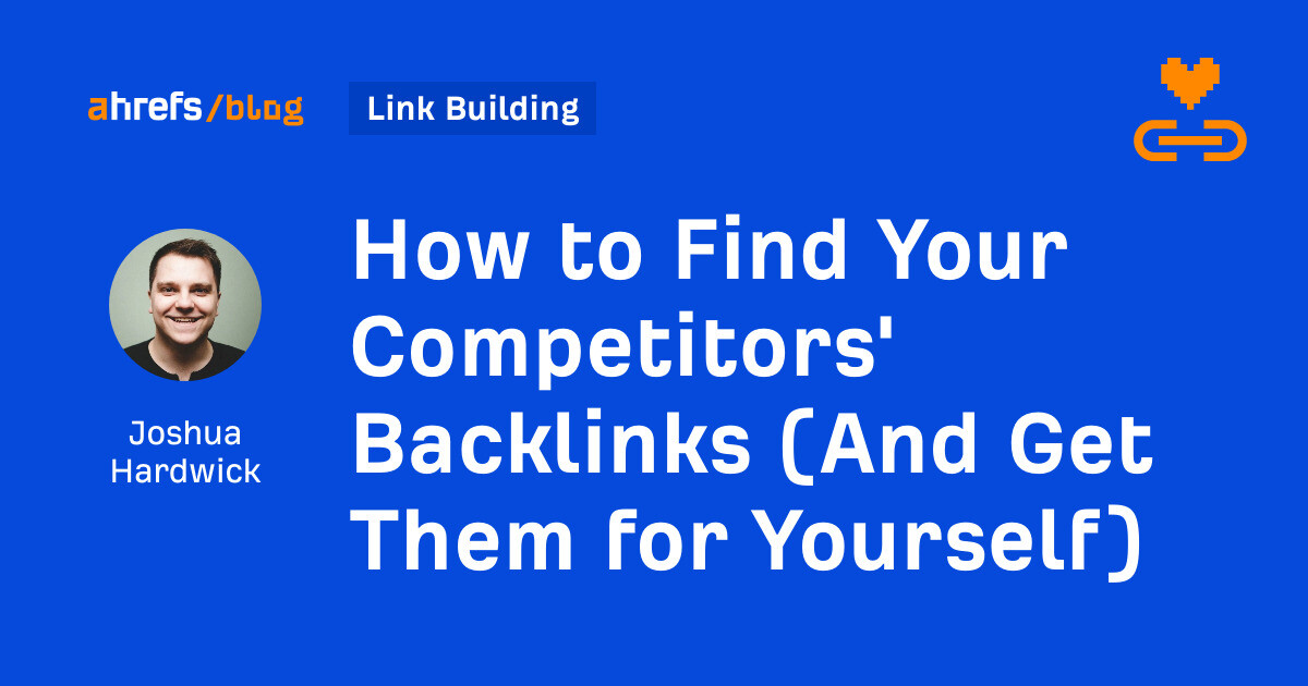 How one can Discover Your Opponents’ Backlinks (And Get Them for Your self)