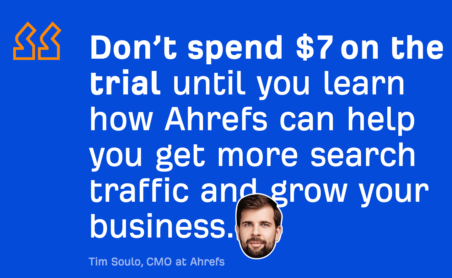 Ahrefs CMO Tim Soulo cautioning people not to buy the $7, seven-day trial until they learn more about Ahrefs