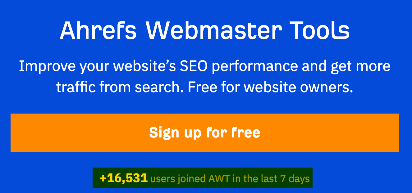 تعداد کاربر، که در هفت روز گذشته برای Ahrefs Webmaster Tools ثبت نام ،د