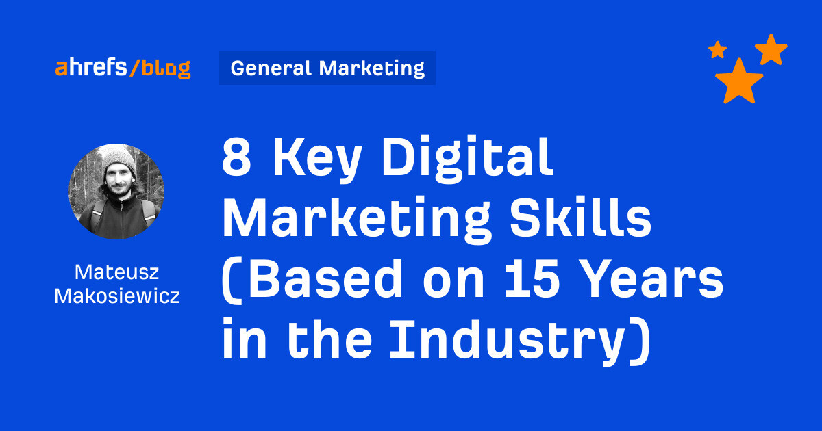 8 Key Digital Marketing Skills (Based on 15 Years in the Industry)