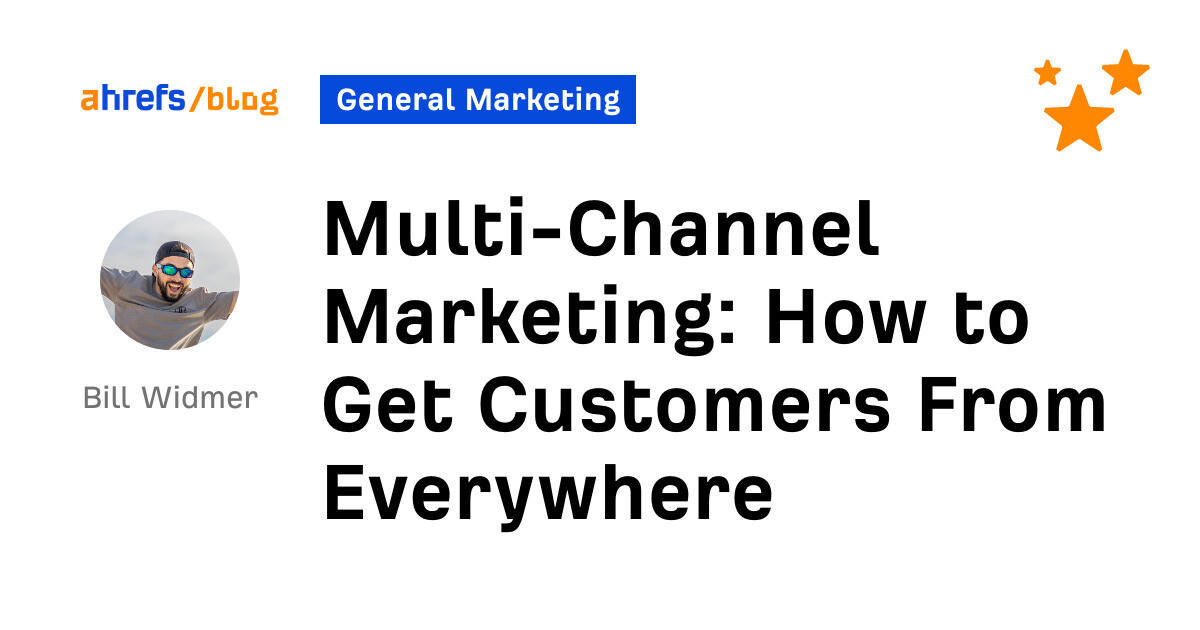 Multi-Channel Marketing: How to Get Customers From Everywhere