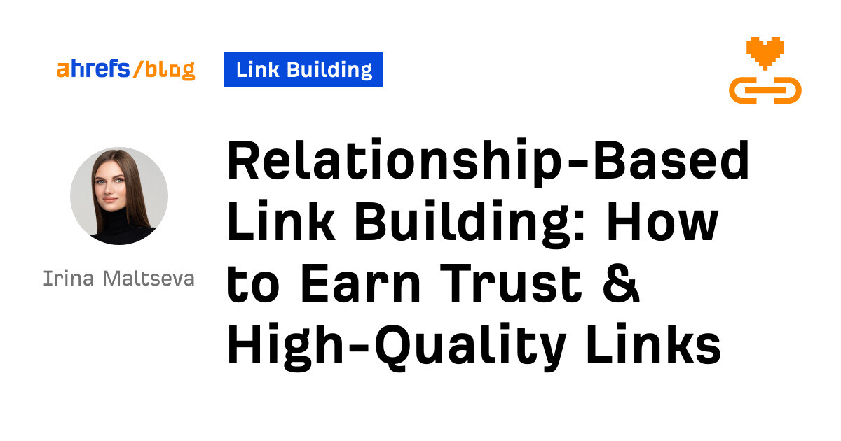 Relationship-Based Link Building: How to Earn Trust & High-Quality Links