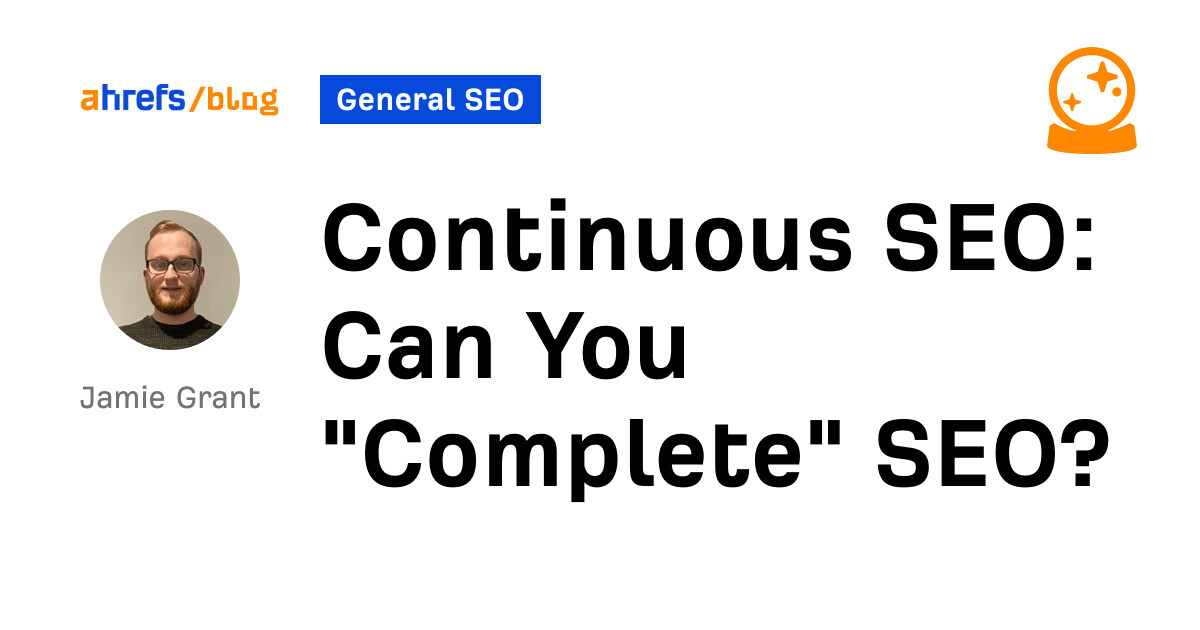 Continuous SEO: Can You “Complete” SEO?