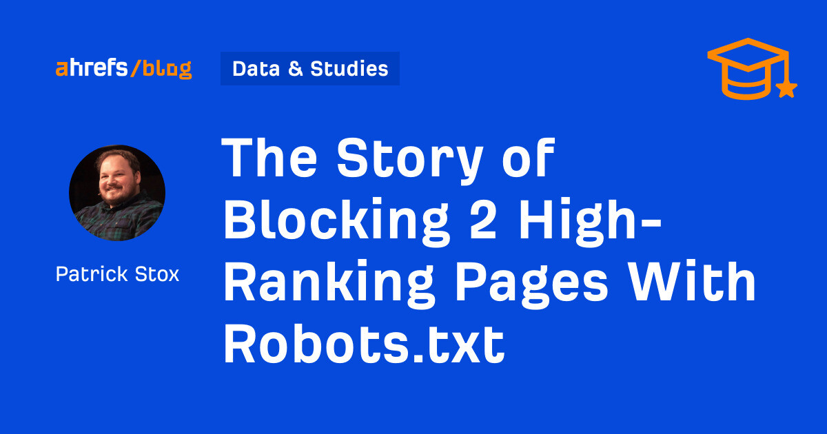 The Story of Blocking 2 High-Ranking Pages With Robots.txt
