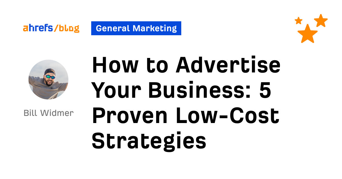 How to Advertise Your Business: 5 Proven Low-Cost Strategies