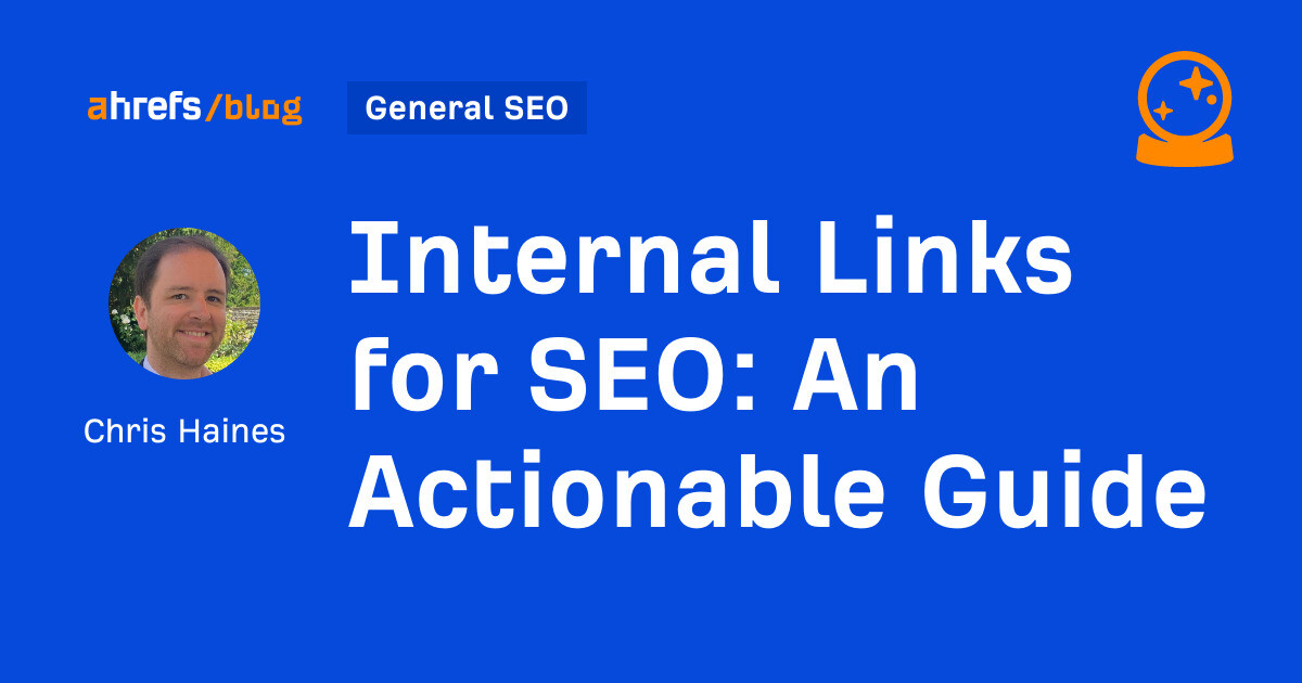 Internal Links for SEO: An Actionable Guide