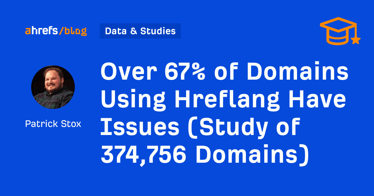 Over 67% of Domains Using Hreflang Have Issues (Study of 374,756 Domains)