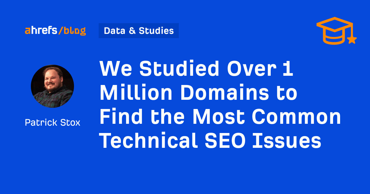 We Studied Over 1 Million Domains to Find the Most Common Technical SEO Issues