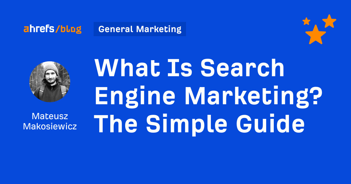 What Is Search Engine Marketing? The Simple Guide