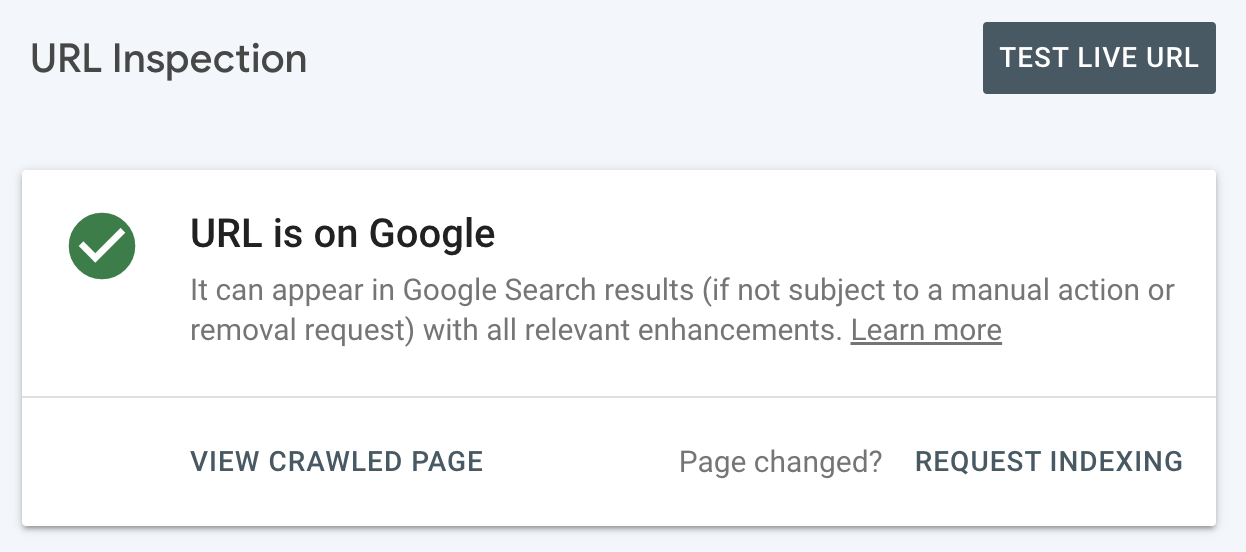 If a page is indexed, it will say "URL is on Google" when using the URL Inspection tool