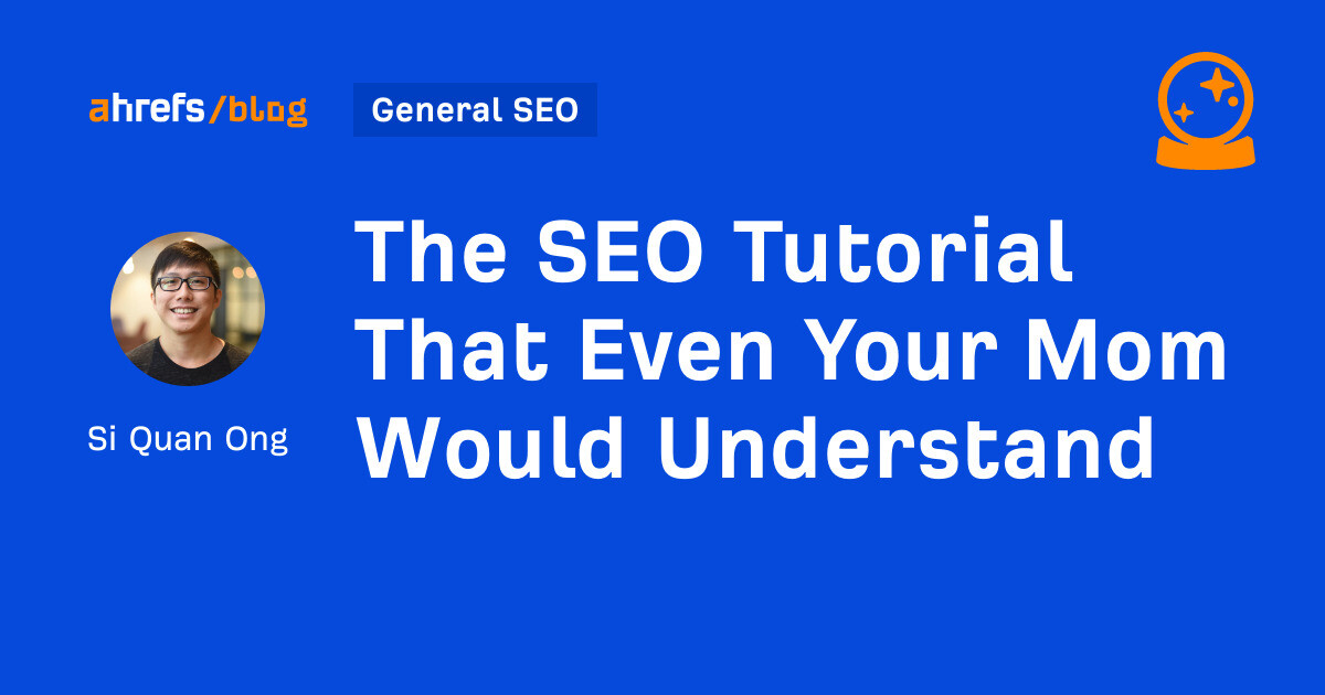 The SEO Tutorial That Even Your Mom Would Understand