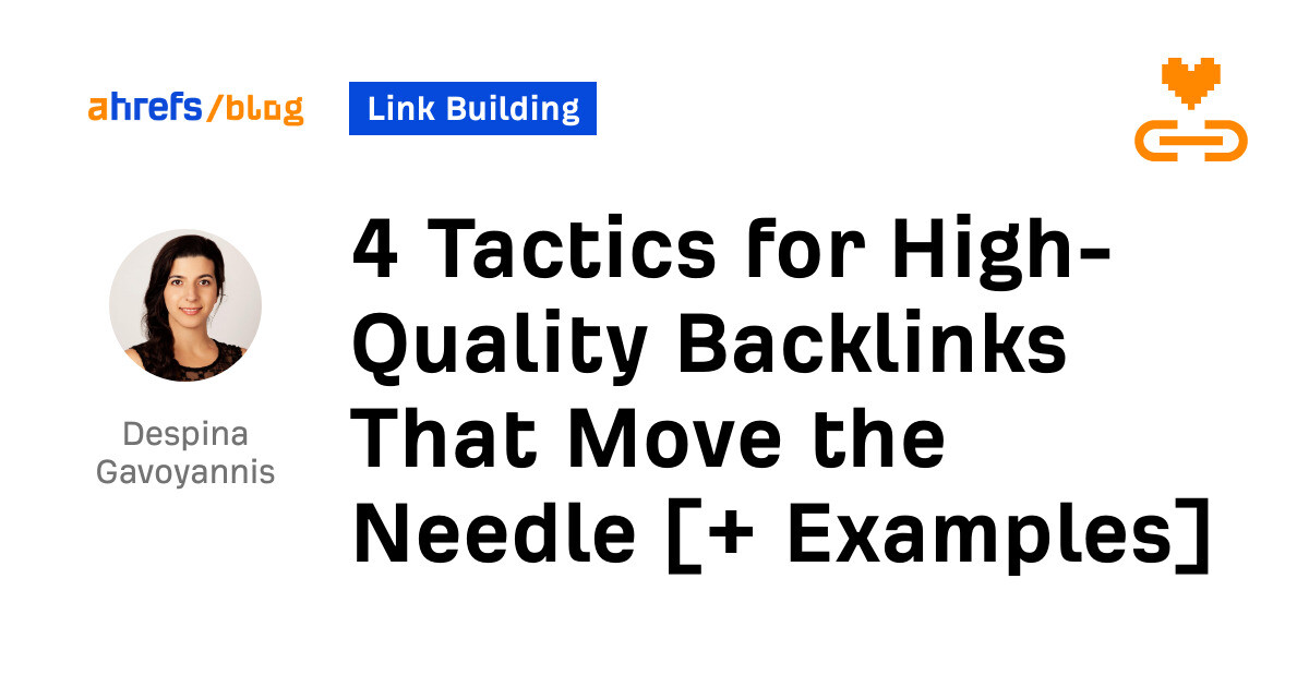 4 Tactics for High-Quality Backlinks That Move the Needle [+ Examples]