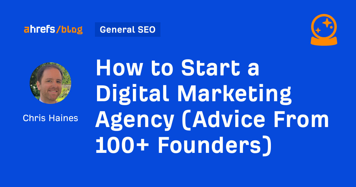 How to Start a Digital Marketing Agency (Advice From 100+ Founders)