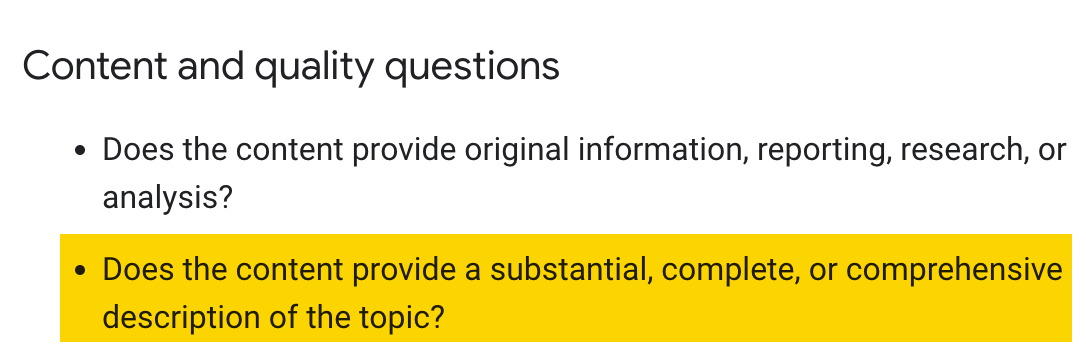 Google’s Helpful Content guidelines specify that Google is looking for a substantial, complete, or comprehensive description of a topic.