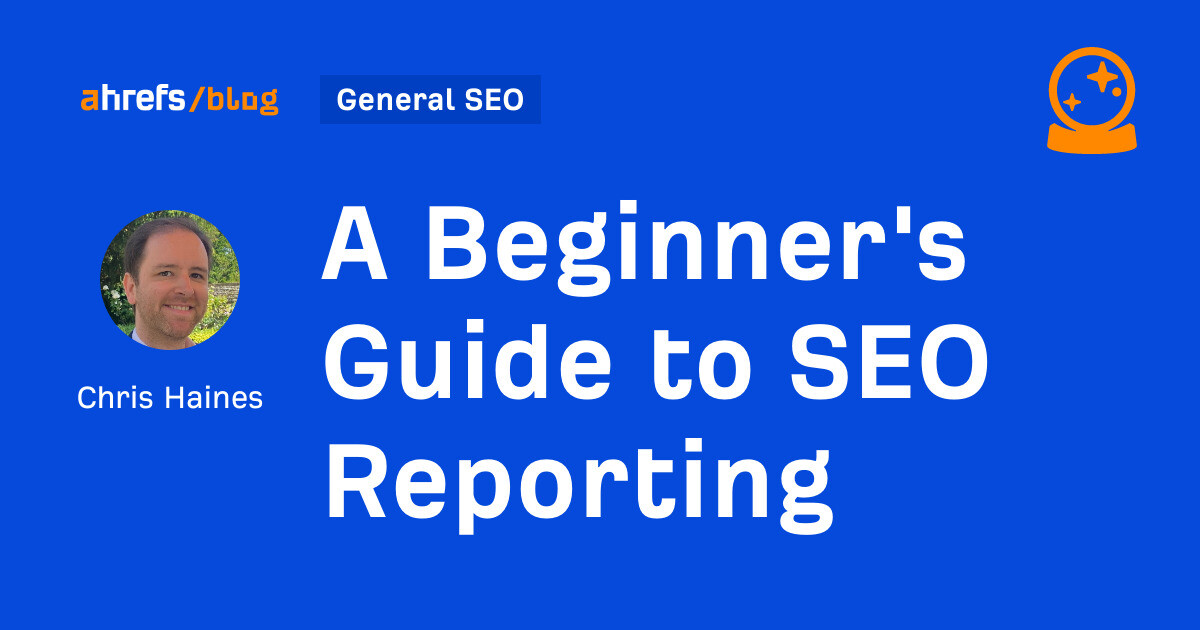 A Beginner’s Guide to SEO Reporting
