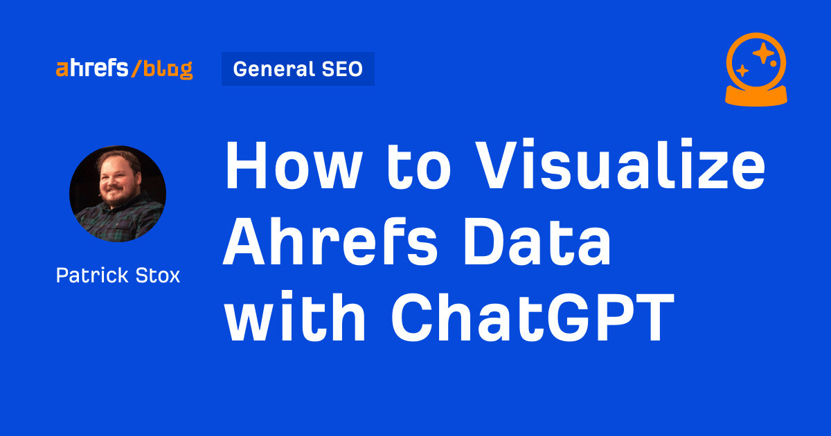 The way to Visualize Ahrefs Knowledge with ChatGPT | Digital Noch