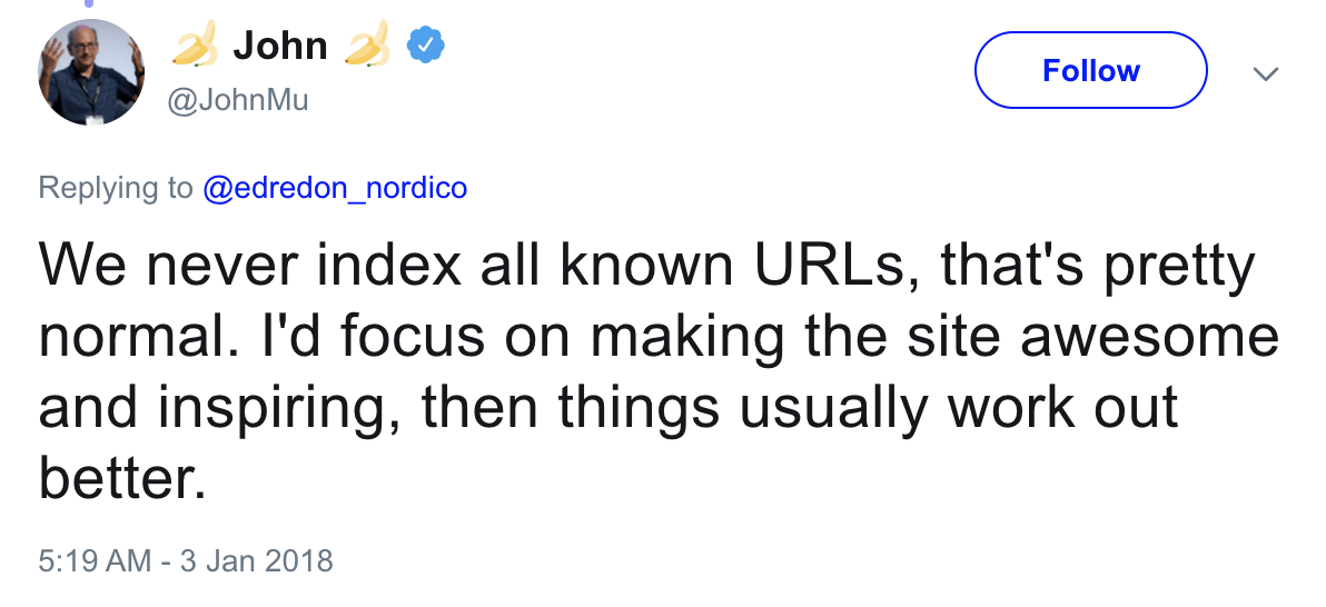 Google's John Mueller is on record saying that the search engine never indexes all known URLs. They need to be "awesome and inspiring."  