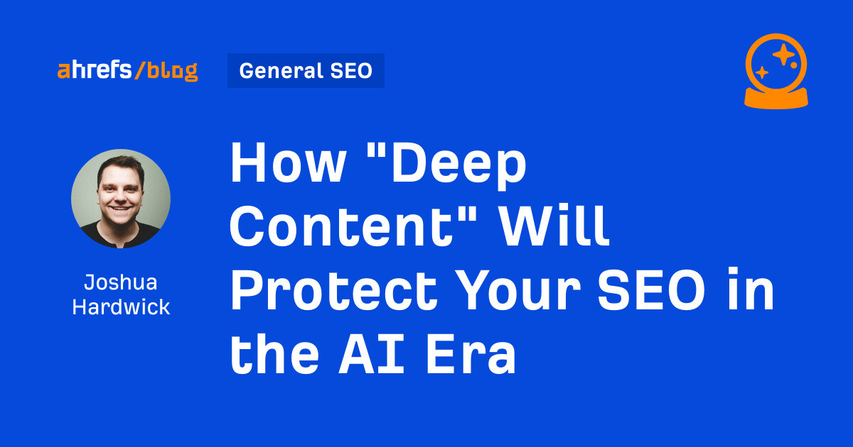 How “Deep Content” Will Protect Your SEO in the AI Era